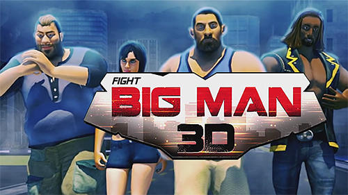 Scarica Hunk big man 3D: Fighting game gratis per Android.