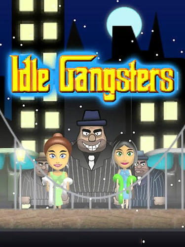 Idle gangsters