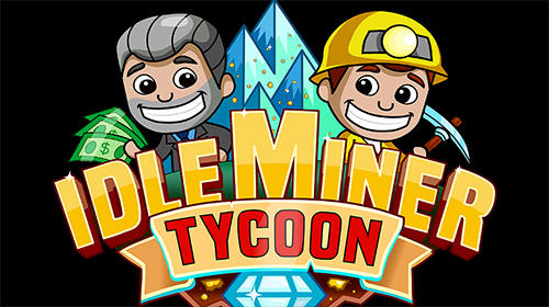 Scarica Idle miner tycoon gratis per Android 4.3.
