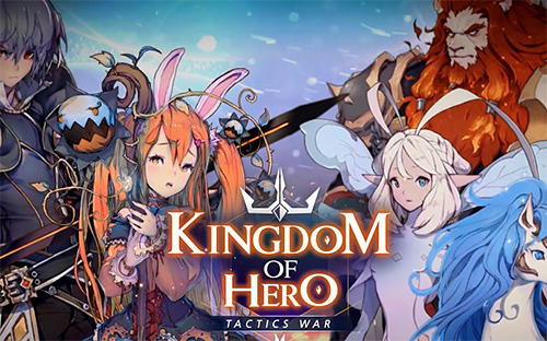 Scarica Kingdom of hero: Tactics war gratis per Android 4.1.