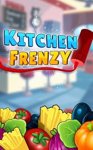 Kitchen frenzy match 3 game