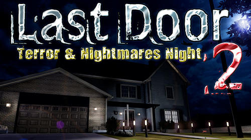Scarica Last door 2: Terror and nightmares night gratis per Android.