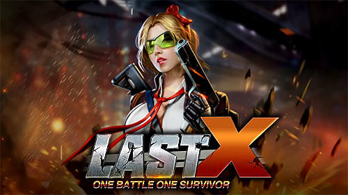 Scarica Last X: One battleground one survivor gratis per Android.