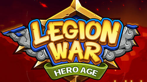 Scarica Legion war: Hero age gratis per Android 5.0.