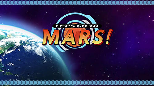 Scarica Let's go to Mars! gratis per Android.