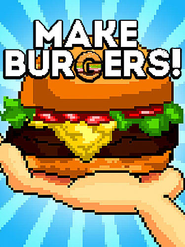 Scarica Make burgers! gratis per Android.