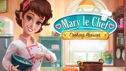 Scarica Mary le chef: Cooking passion gratis per Android.