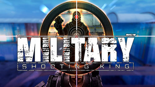 Scarica Military shooting king gratis per Android.