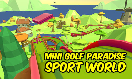 Scarica Mini golf paradise sport world gratis per Android 2.3.