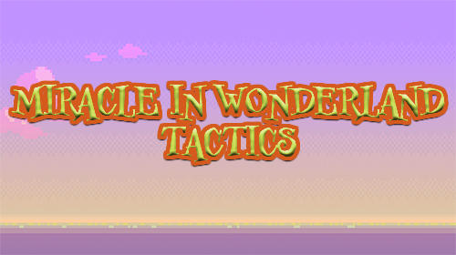 Scarica Miracle In Wonderland: Tactics gratis per Android.