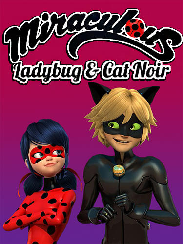 Miraculous Ladybug and Cat Noir: The official game