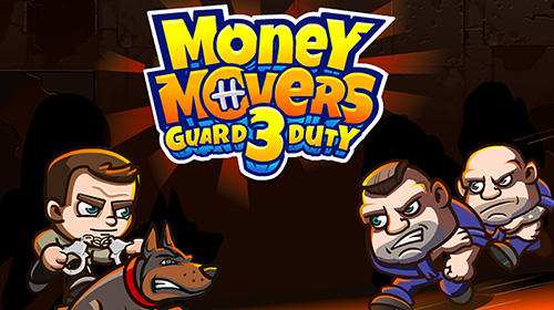 Scarica Money movers 3: Guard duty gratis per Android.