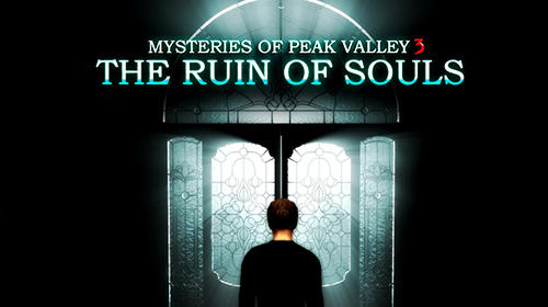 Scarica Mysteries of Peak valley 3: The ruin of souls gratis per Android.