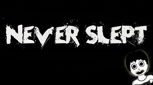 Scarica Never slept: Scary creepy horror 2018 gratis per Android.