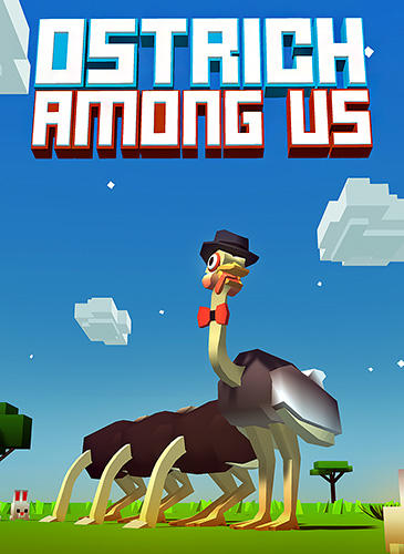 Scarica Ostrich among us gratis per Android 4.1.