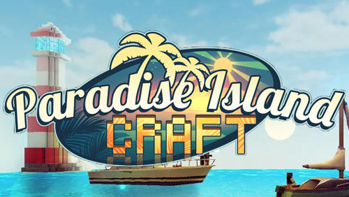 Scarica Paradise island craft: Sea fishing and crafting gratis per Android.