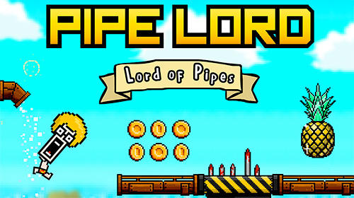 Scarica Pipe lord gratis per Android 4.1.