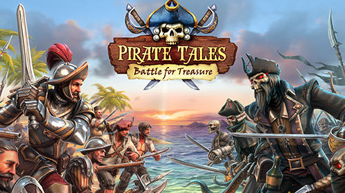 Scarica Pirate tales: Battle for treasure gratis per Android 4.1.