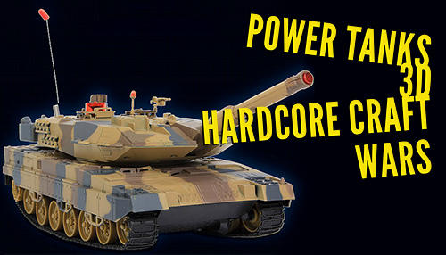 Power tanks 3D: Hardcore craft wars