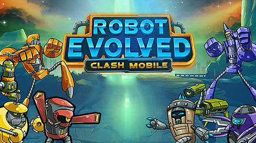 Scarica Robot evolved: Clash mobile gratis per Android.