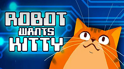 Scarica Robot wants kitty gratis per Android.