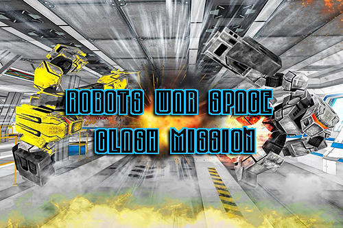 Scarica Robots war space clash mission gratis per Android.