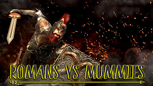Scarica Romans vs mummies: Ultimate epic battle gratis per Android 4.0.