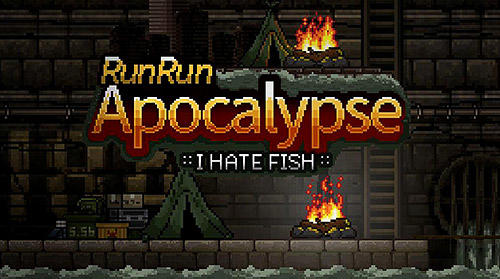 Scarica Runrun apocalypse: I hate fish gratis per Android 4.1.