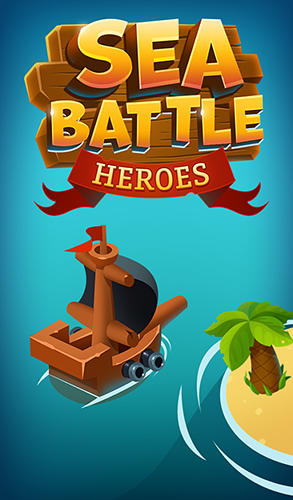 Scarica Sea battle: Heroes gratis per Android.