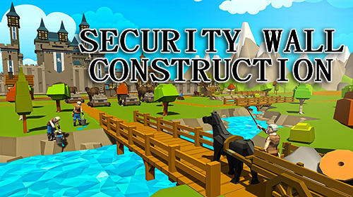 Scarica Security wall construction game gratis per Android.
