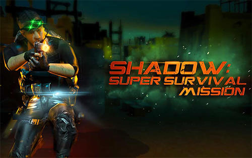 Scarica Shadow: Super survival mission gratis per Android.