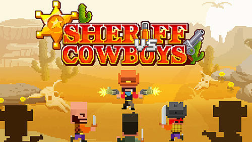 Scarica Sheriff vs cowboys gratis per Android 5.0.