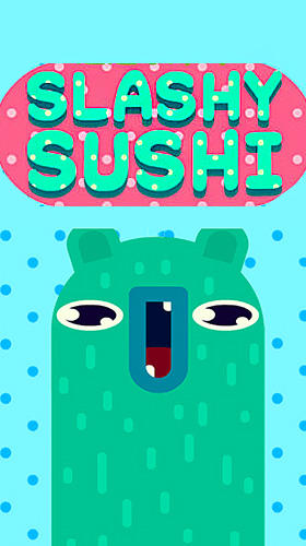 Slashy sushi