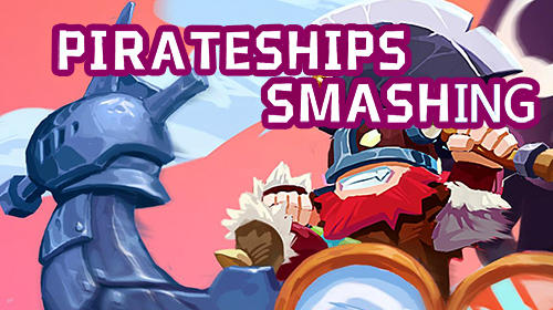 Scarica Smashing pirateships gratis per Android.
