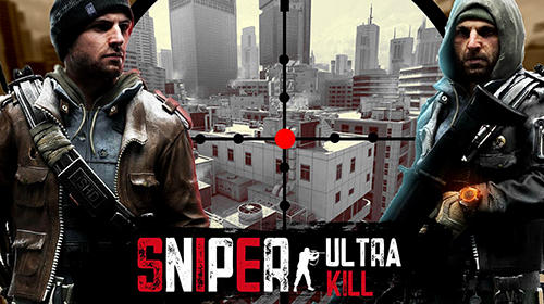 Scarica Sniper: Ultra kill gratis per Android 2.3.