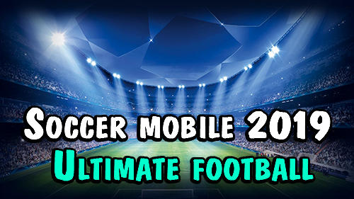 Scarica Soccer mobile 2019: Ultimate football gratis per Android.