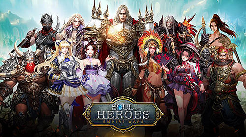 Scarica Soul of heroes: Empire wars gratis per Android 4.1.