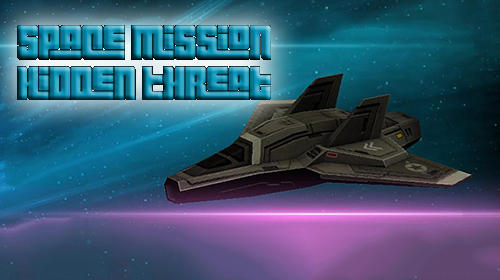 Scarica Space mission: Hidden threat gratis per Android.