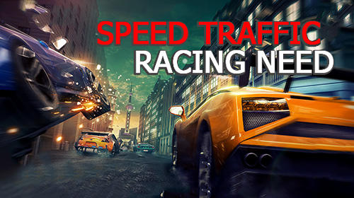 Scarica Speed traffic: Racing need gratis per Android.
