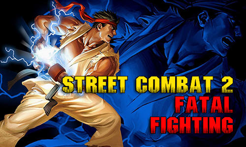 Scarica Street combat 2: Fatal fighting gratis per Android.