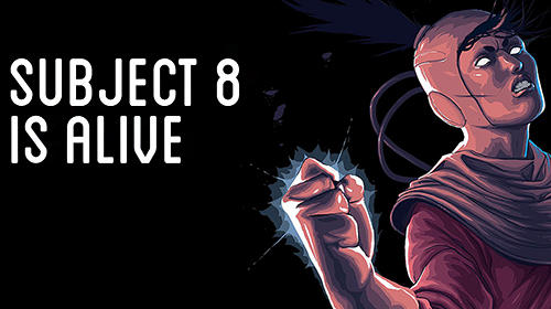 Scarica Subject 8 is alive gratis per Android.