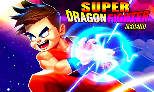 Scarica Super dragon fighter legend gratis per Android.