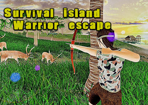 Scarica Survival island warrior escape gratis per Android.