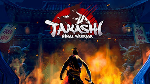 Scarica Takashi: Ninja warrior gratis per Android.