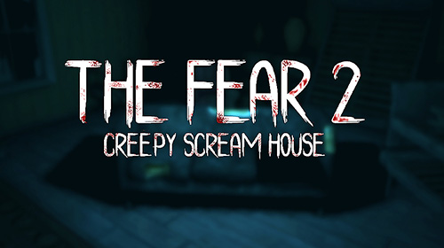 Scarica The fear 2: Creepy scream house gratis per Android 2.3.