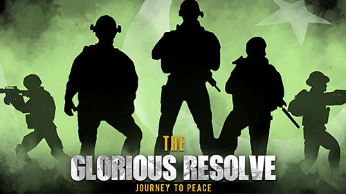 Scarica The glorious resolve: Journey to peace gratis per Android.