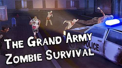 Scarica The grand army: Zombie survival gratis per Android 4.1.