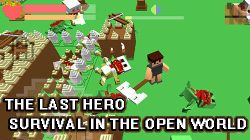 The last hero: Survival in the open world