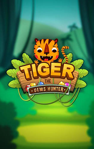 Scarica Tiger: The gems hunter match 3 gratis per Android.