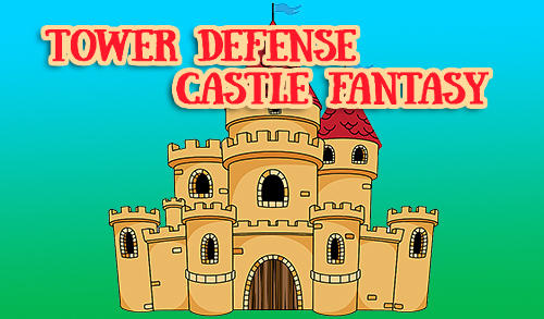 Scarica Tower defense: Castle fantasy TD gratis per Android.